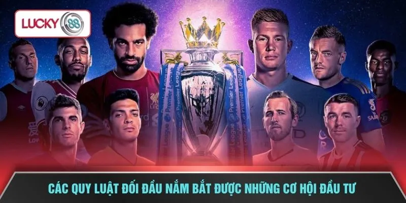 Các quy luật đối đầu nắm bắt được những cơ hội đầu tư