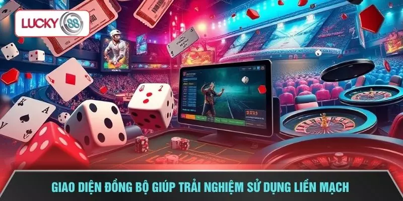 Giao diện đồng bộ giúp trải nghiệm sử dụng liền mạch