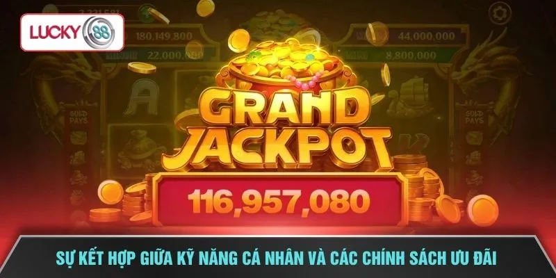 Sự kết hợp giữa kỹ năng cá nhân và các chính sách ưu đãi