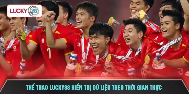 Thể thao LUCKY88 hiển thị dữ liệu theo thời gian thực